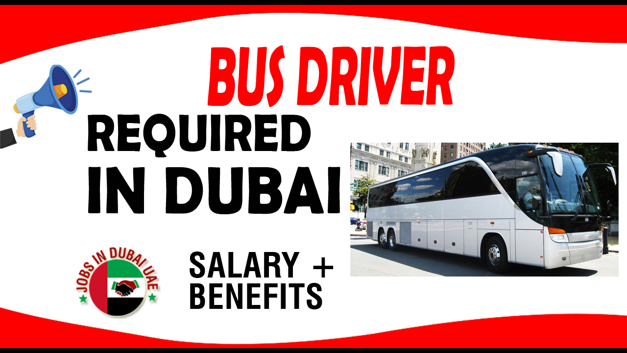 BUS DRIVER REQUIRED IN DUBAI