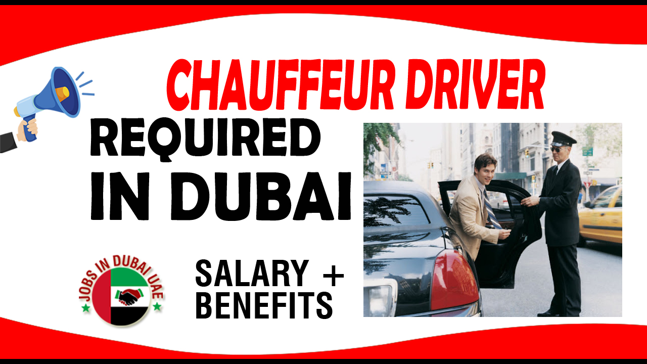 CHAUFFEUR DRIVER REQUIRED IN DUBAI