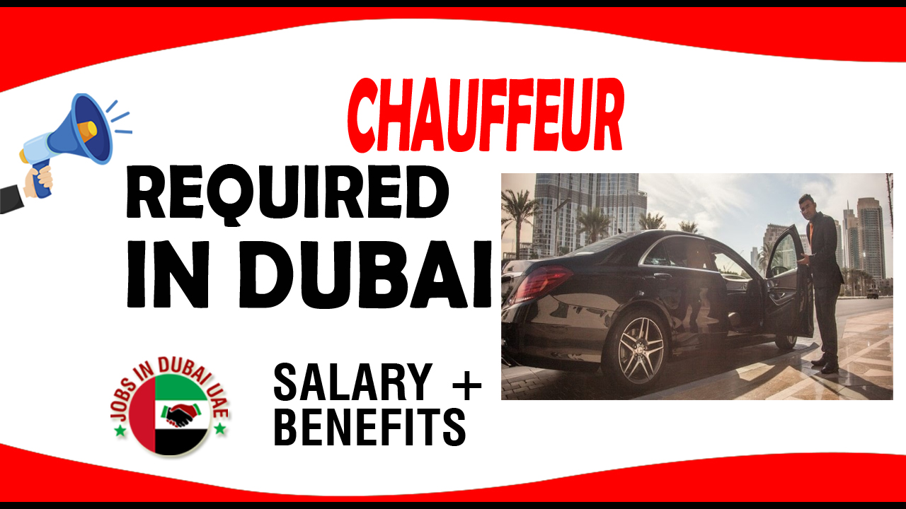 CHAUFFEUR REQUIRED IN DUBAI