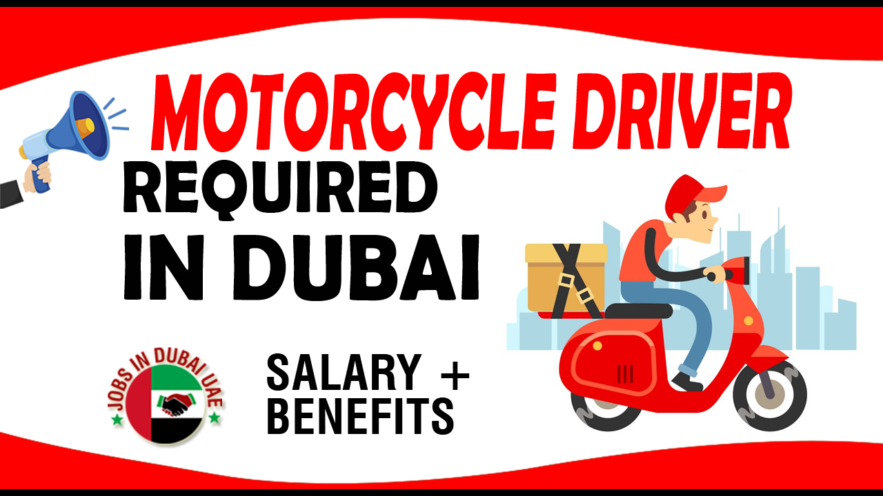 MOTORCYCLE DRIVER REQUIRED IN DUBAI