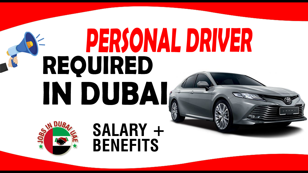 PERSONAL DRIVER REQUIRED IN DUBAI