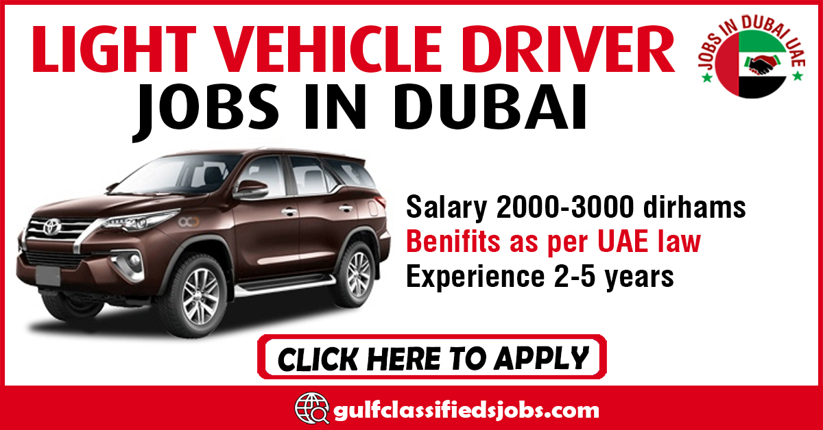 LIGHT VEHICLE DRIVER JOBS IN DUBAI Gulf News Classifieds Jobs