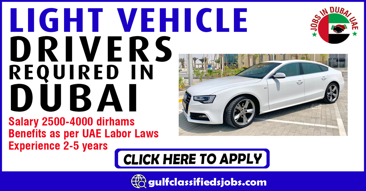 LIGHT VEHICLE DRIVERS REQUIRED IN DUBAI