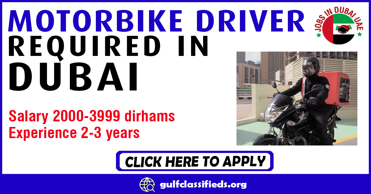 MOTORBIKE DRIVER REQUIRED IN DUBAI