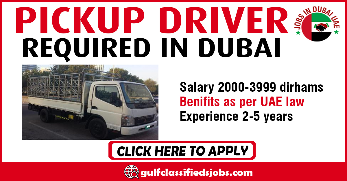 PICKUP DRIVER REQUIRED IN DUBAI