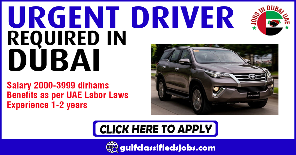 URGENT DRIVER REQUIRED IN DUBAI