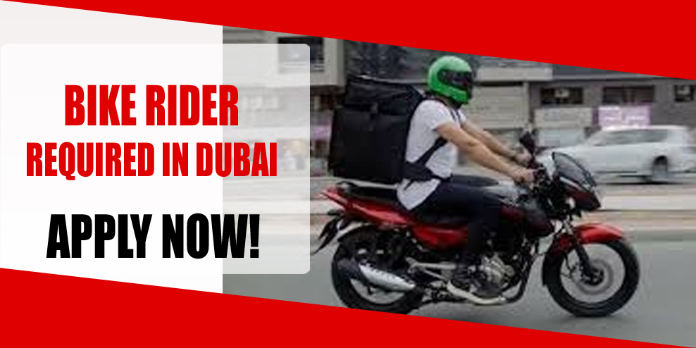 BIKE RIDER REQUIRED IN DUBAI