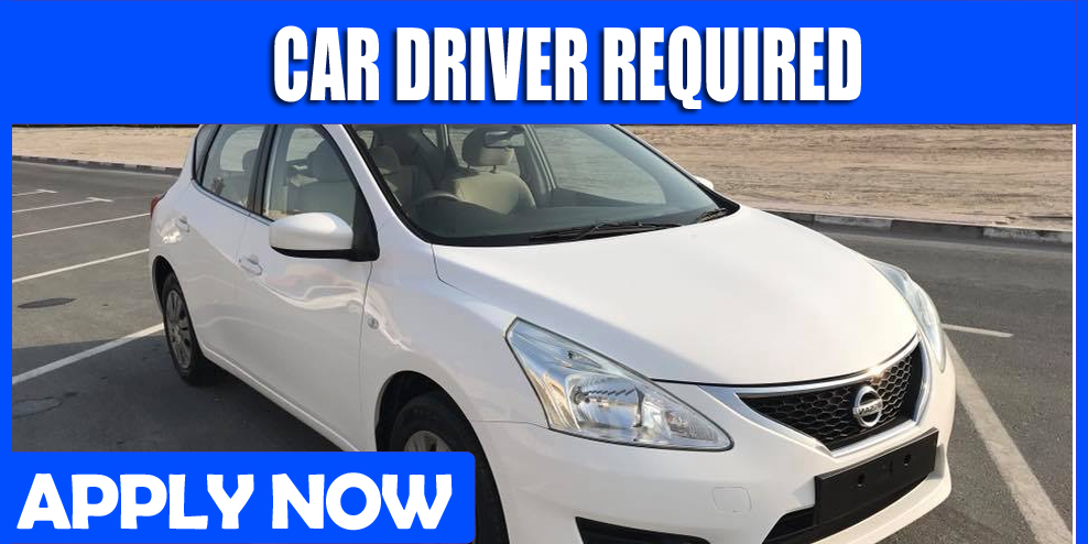 CAR DRIVER REQUIRED IN DUBAI