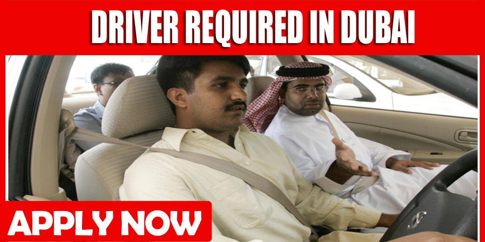 DRIVER REQUIRED IN DUBAI