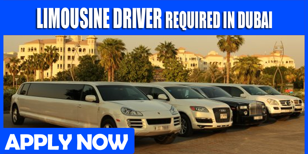 LIMOUSINE DRIVER REQUIRED IN DUBAI