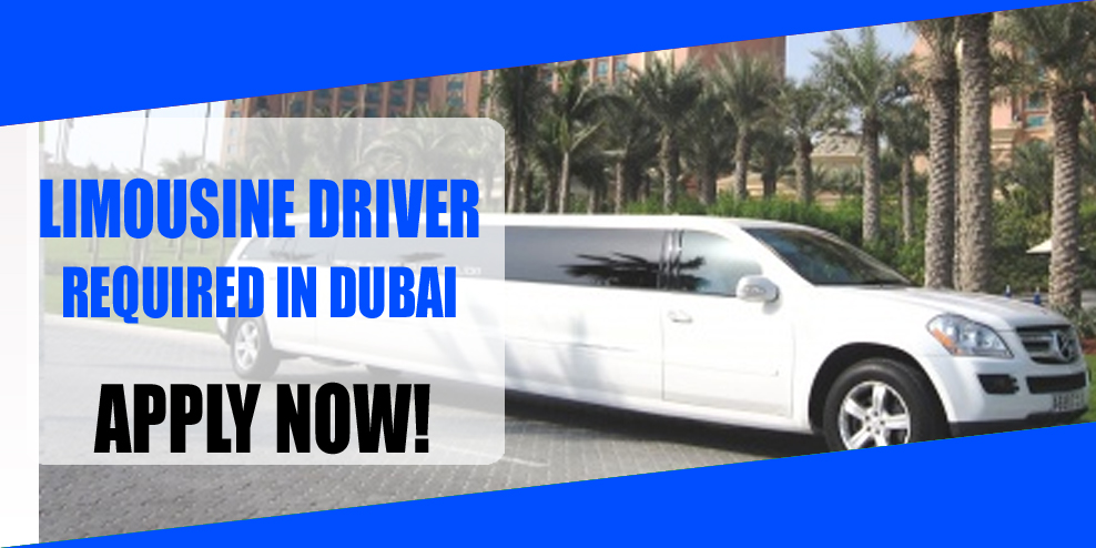 LIMOUSINE DRIVER REQUIRED IN DUBAI