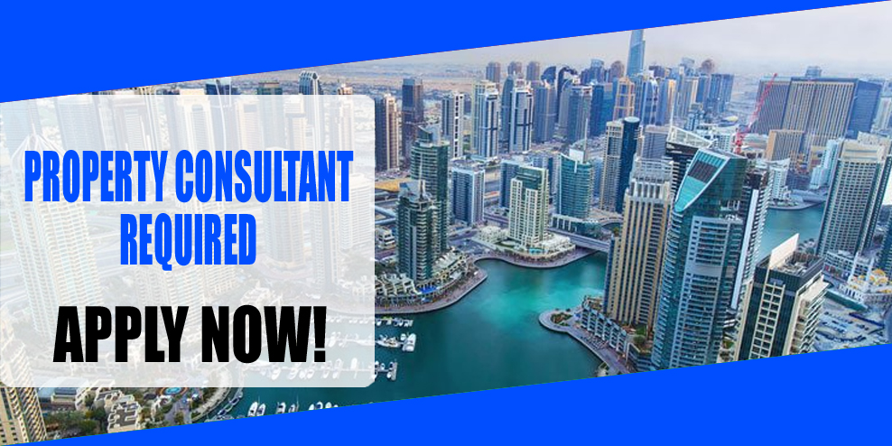 PROPERTY CONSULTANT REQUIRED IN DUBAI