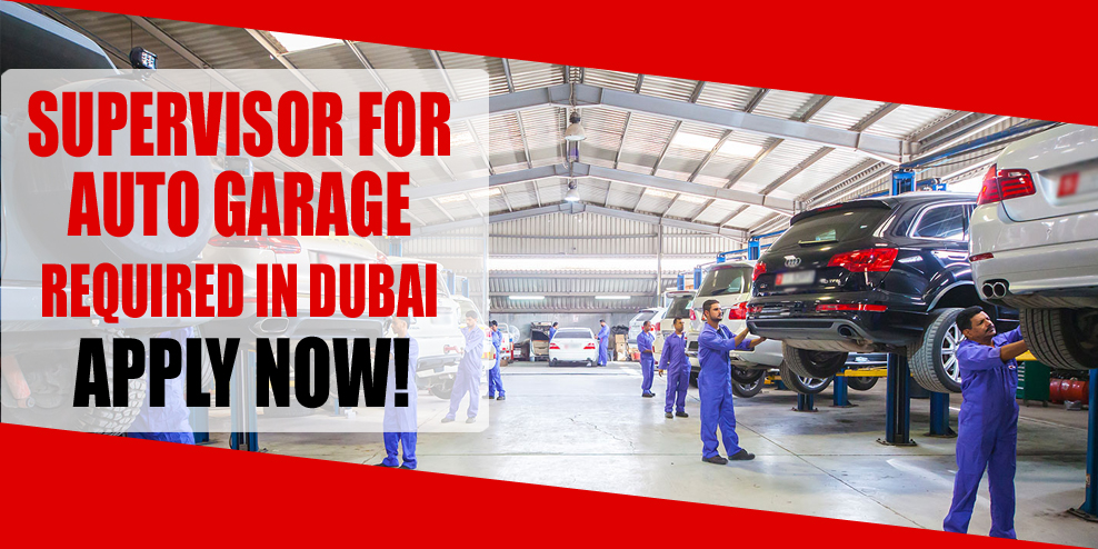 SUPERVISOR FOR AUTO GARAGE REQUIRED IN DUBAI