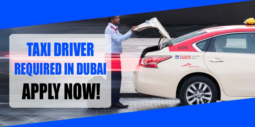 TAXI DRIVER REQUIRED IN DUBAI
