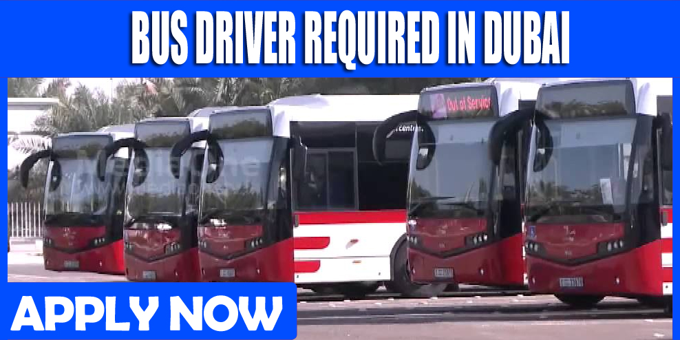 BUS DRIVER REQUIRED IN DUBAI