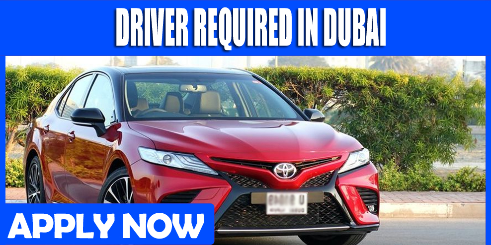 DRIVER REQUIRE IN DUBAI