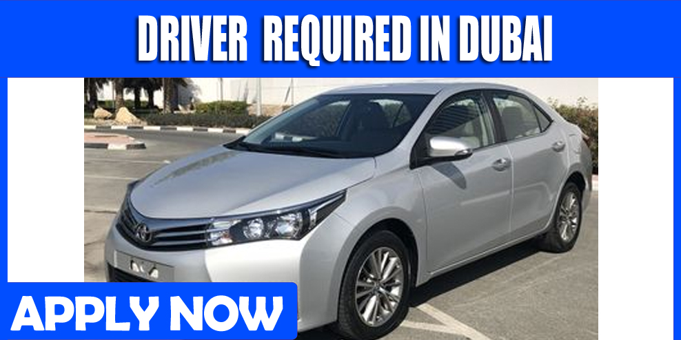 DRIVER REQUIRED IN DUBAI