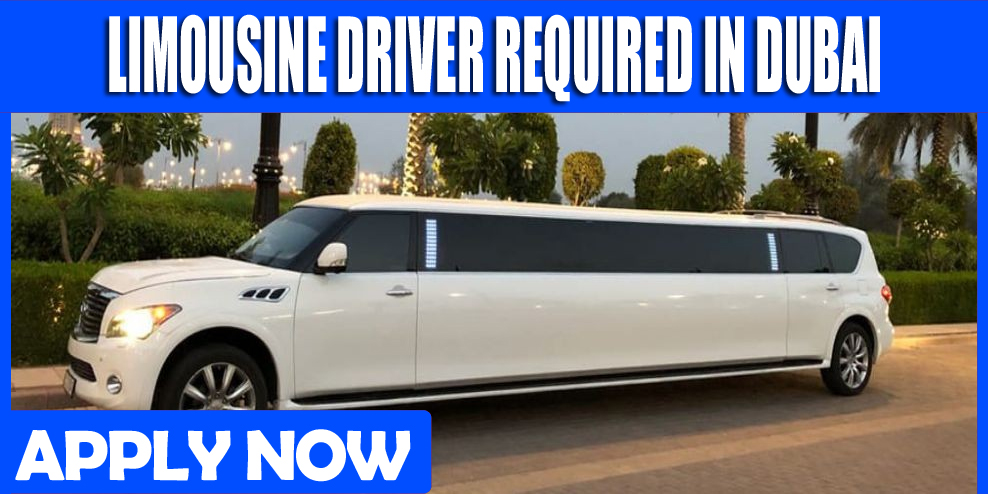 LIMOUSINE DRIVER REQUIRED IN DUBAI