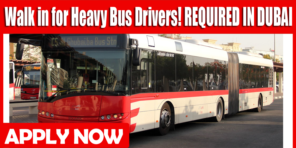 Walk in for Heavy Bus Drivers! REQUIRE IN DUBAI