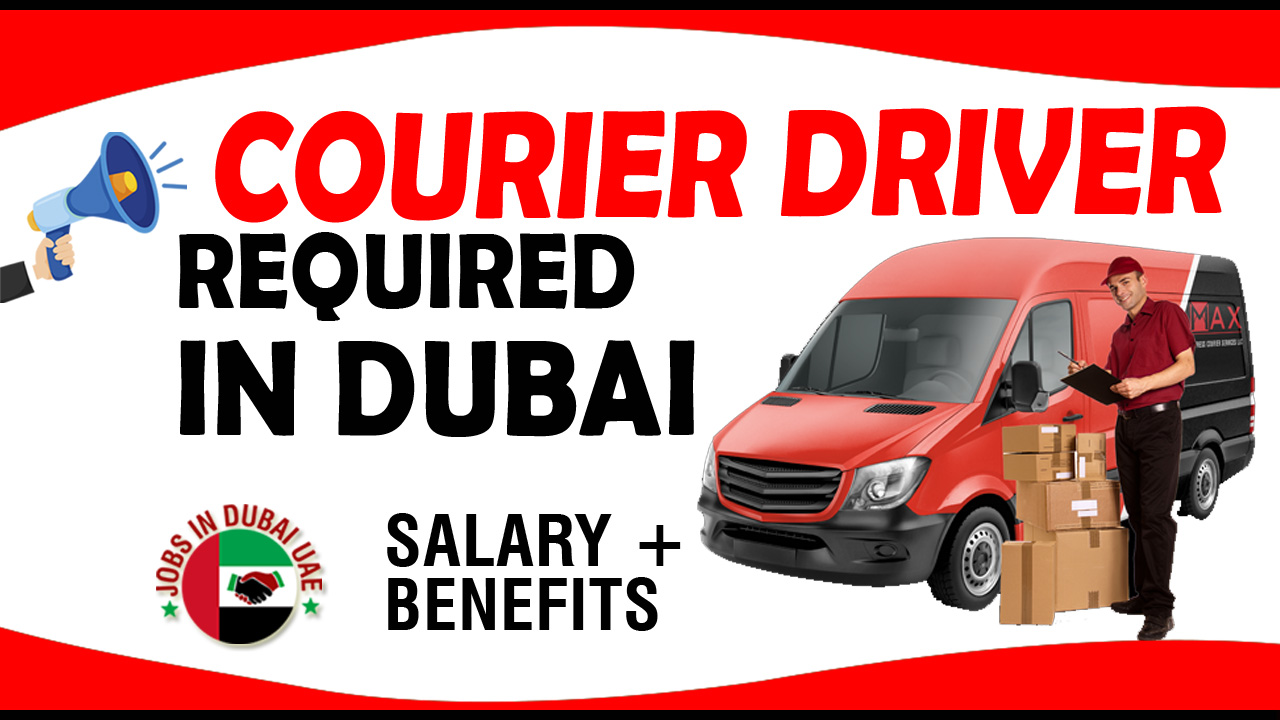 COURIER DRIVER REQUIRE IN DUBAI