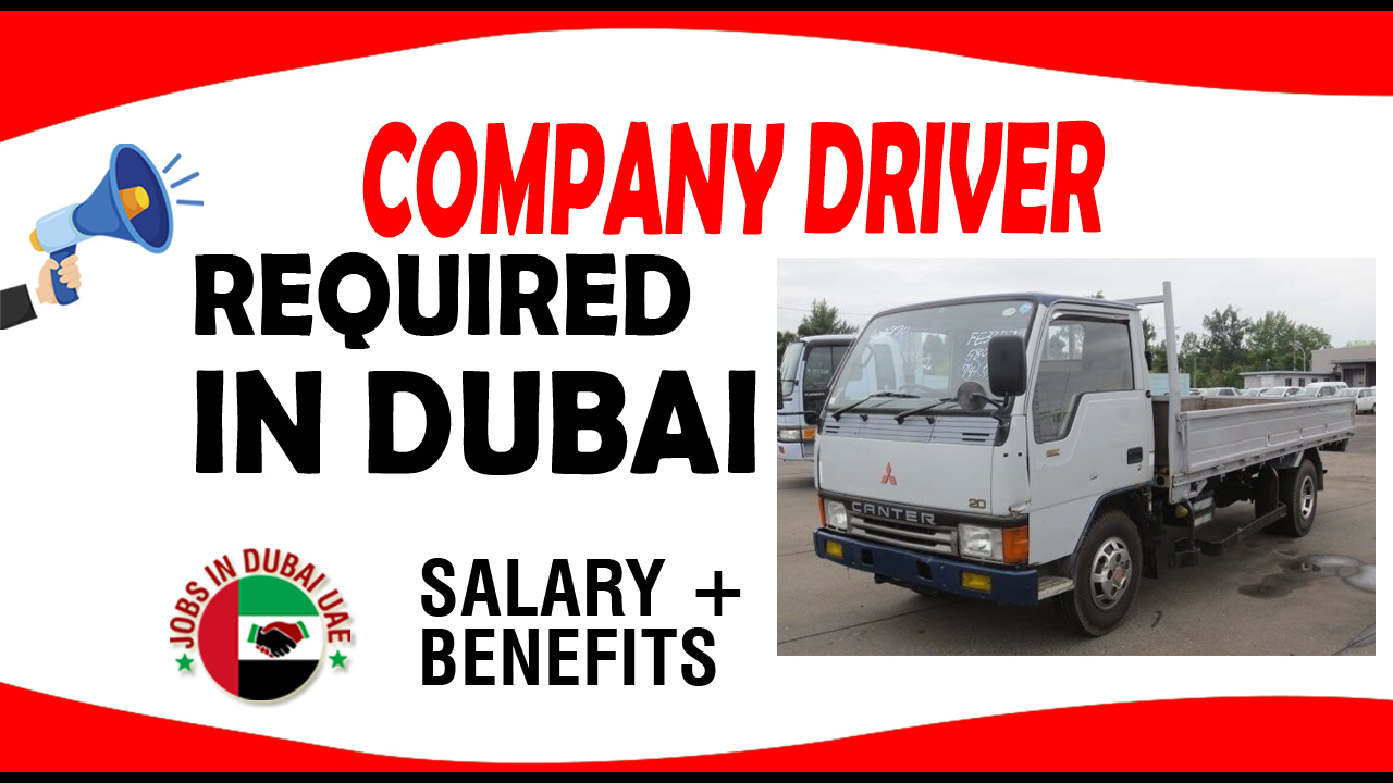 COMPANY DRIVER REQUIRED IN DUBAI