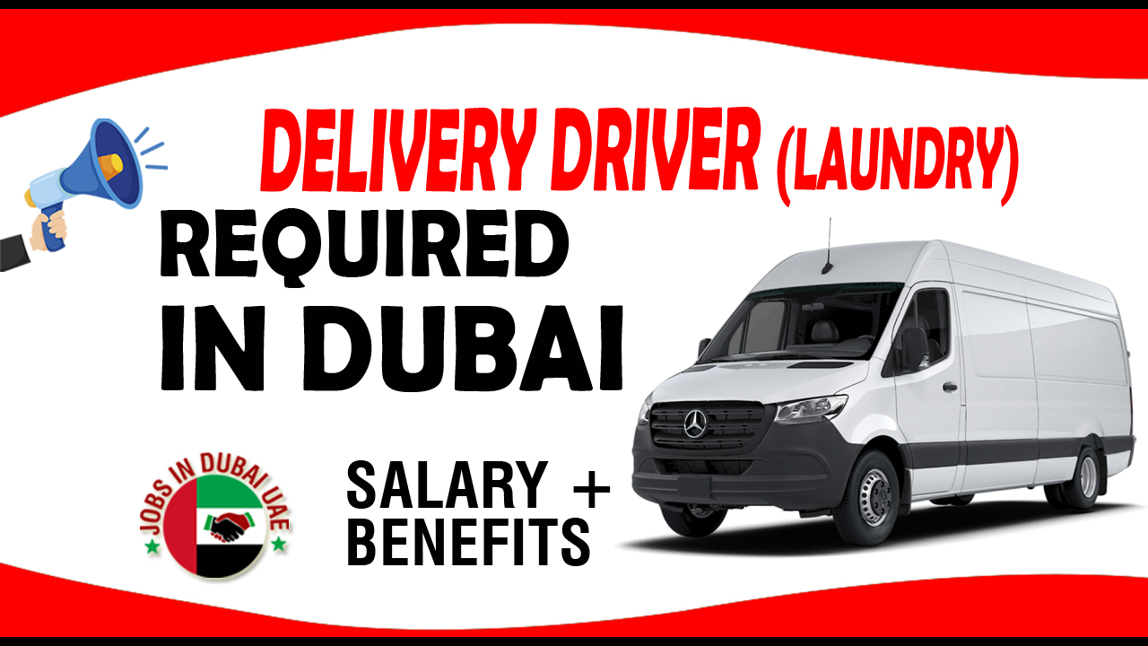 DELIVERY DRIVER (LAUNDRY) REQUIRED IN DUBAI