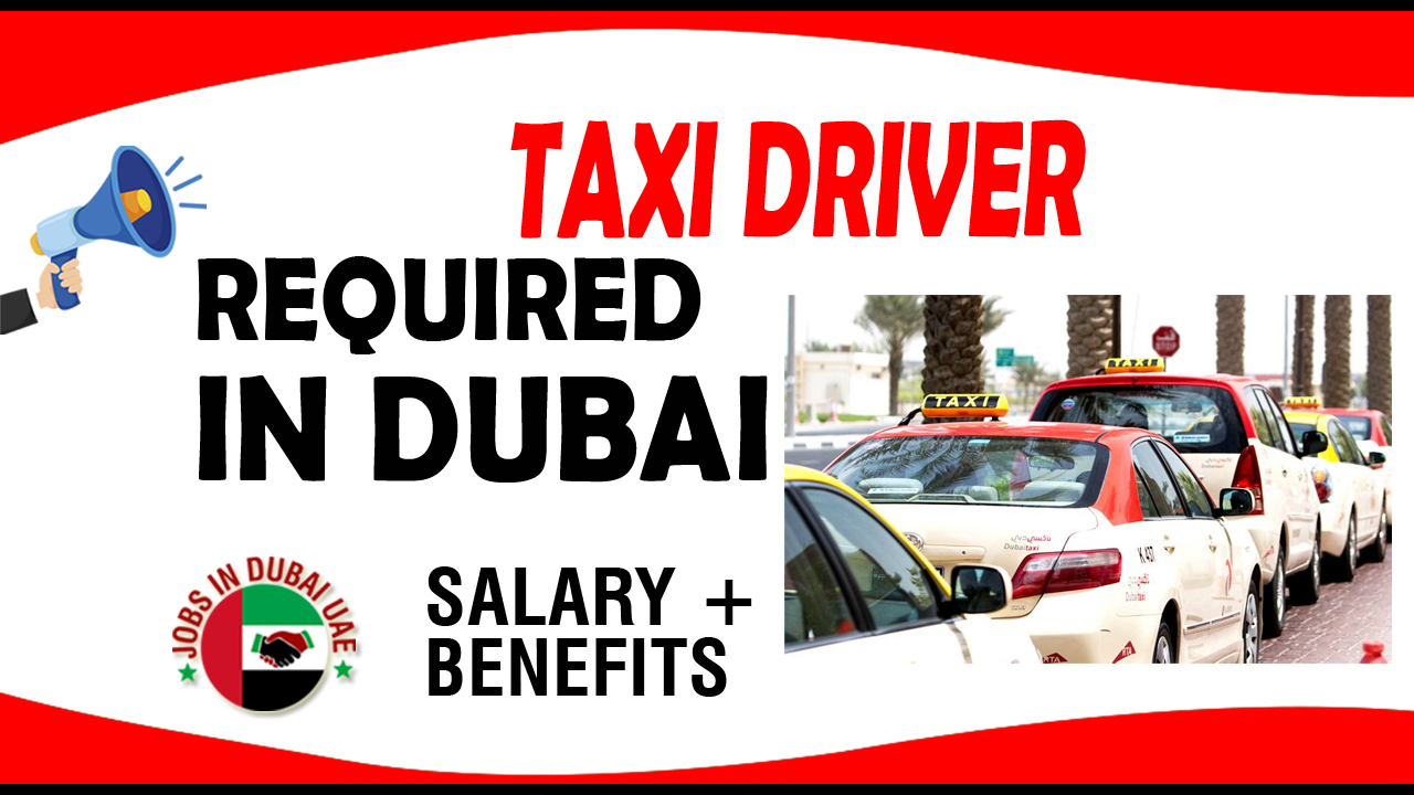 TAXI DRIVER REQUIRED IN DUBAI