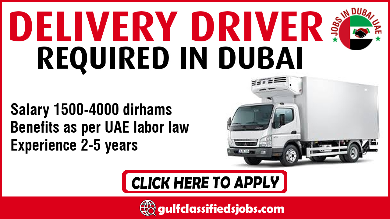 DELIVERY DRIVER REQUIRED IN DUBAI