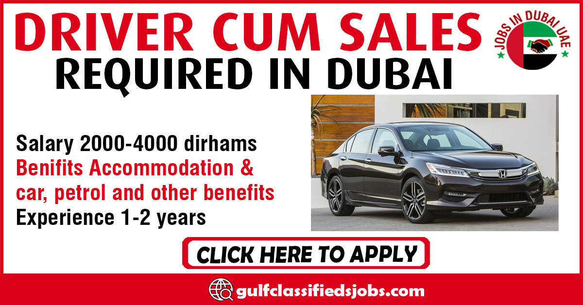 DRIVER CUM SALES REQUIRED IN DUBAI