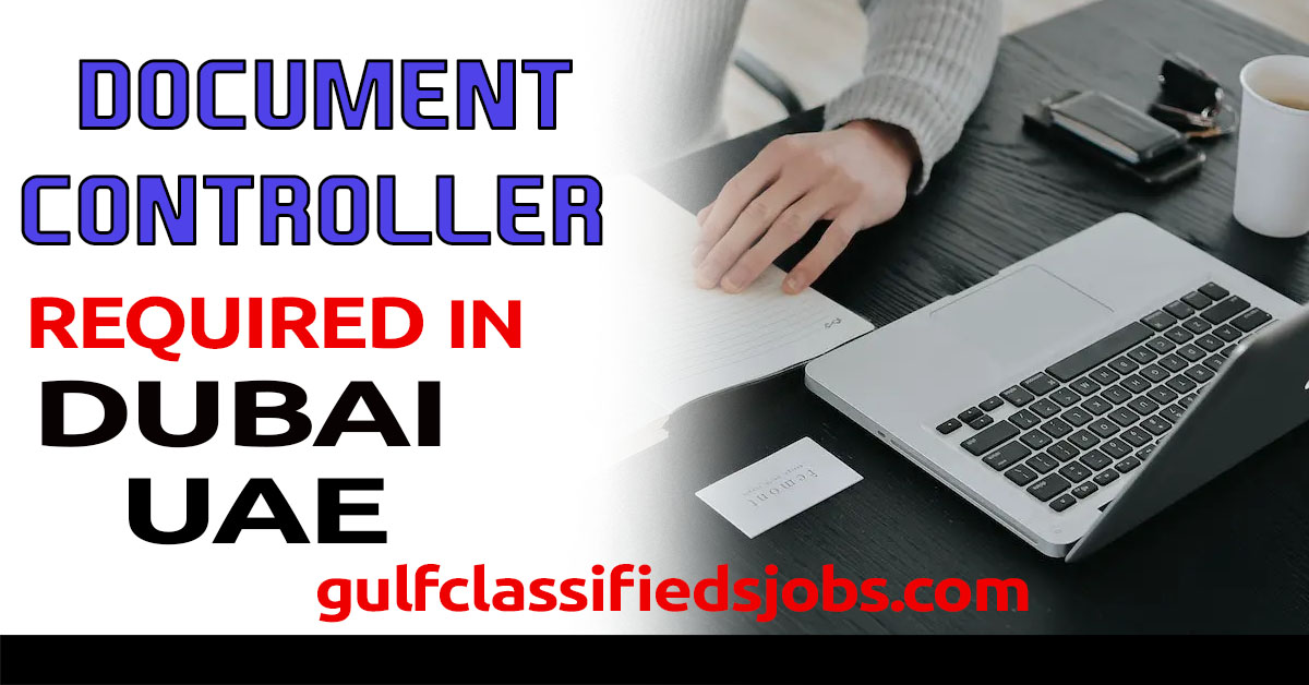 Document Controller Required in Dubai - Gulf News Classifieds Jobs