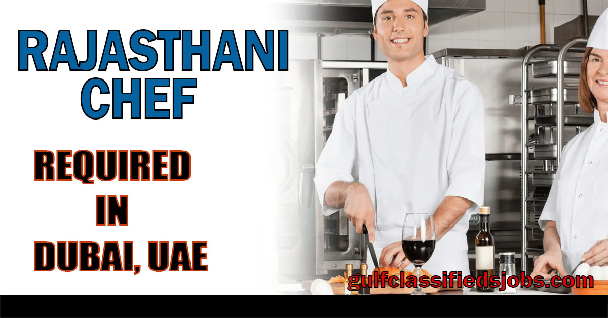 Rajasthani Chef Required in Dubai - Gulf News Classifieds Jobs