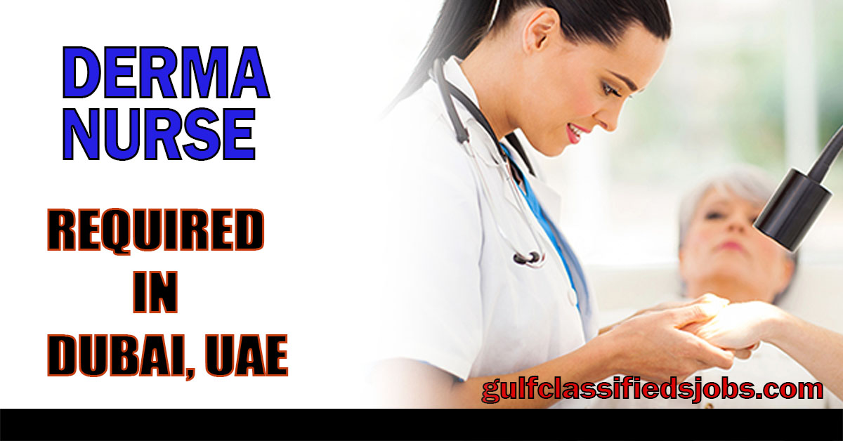 Derma Nurse Required in Dubai Gulf News Classifieds Jobs